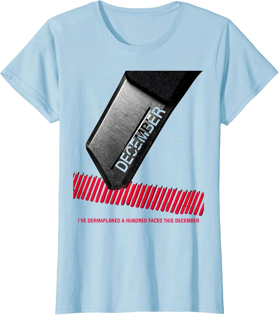 Women's I've Dermaplaned A Hundred Faces This December Esthetician T-Shirt - Baby Blue