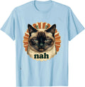 Men's nah Funny Siamese Cat Meme Slang Internet Humor T-Shirt - Baby Blue