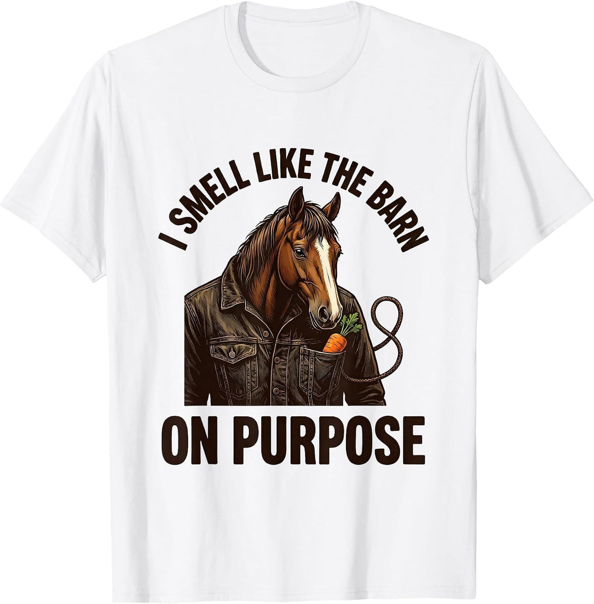 Men's I Smell Like The Barn On Purpose Funny Horse Lover T-Shirt - White