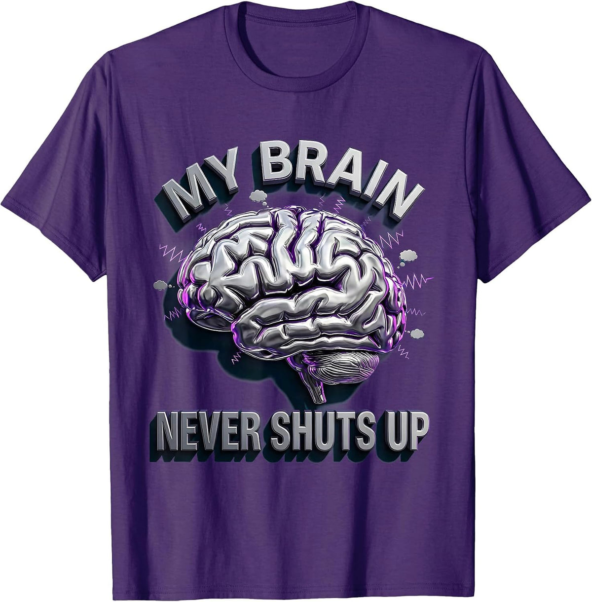 My Brain Never Shuts Up Neurodiversity Design T-Shirt - Purple