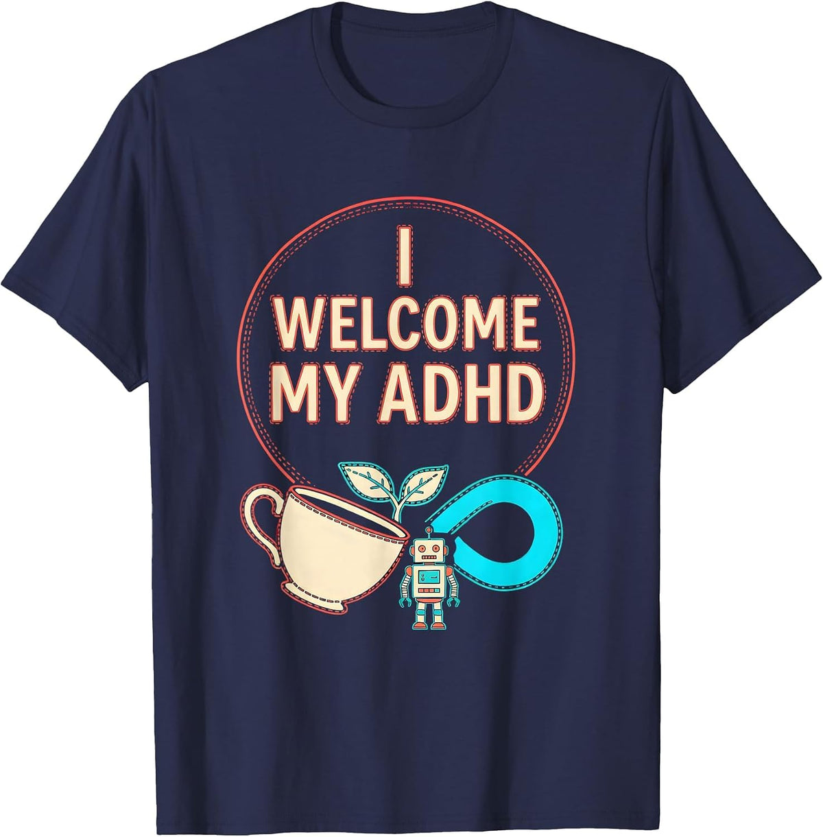 Men's I Welcome My ADHD Bold Neurodiversity Humor ADHD Support T-Shirt - Navy Blue