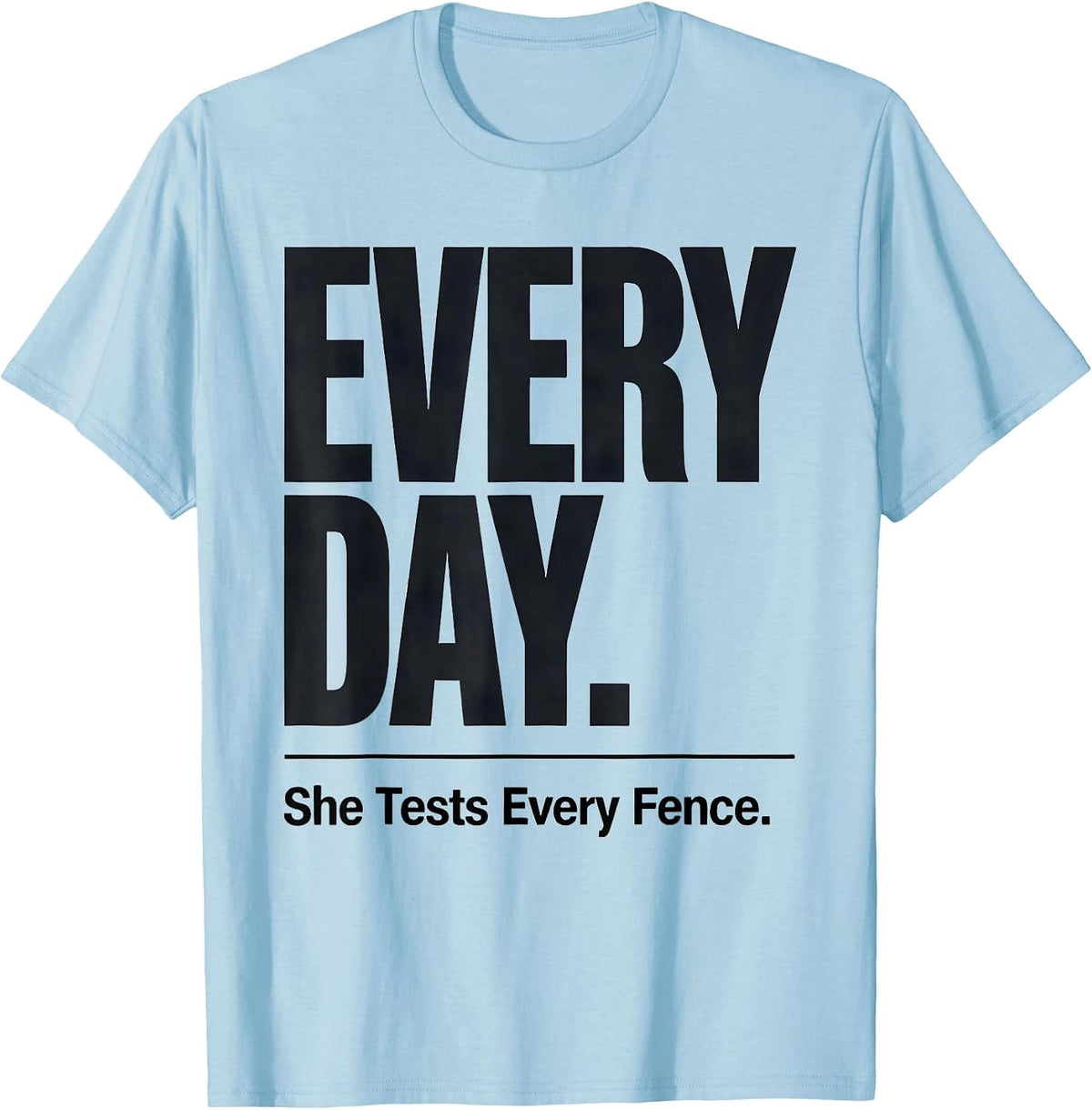 Men's She Tests Every Fence Every Day Funny Goat Lover Farm Animal T-Shirt - Baby Blue