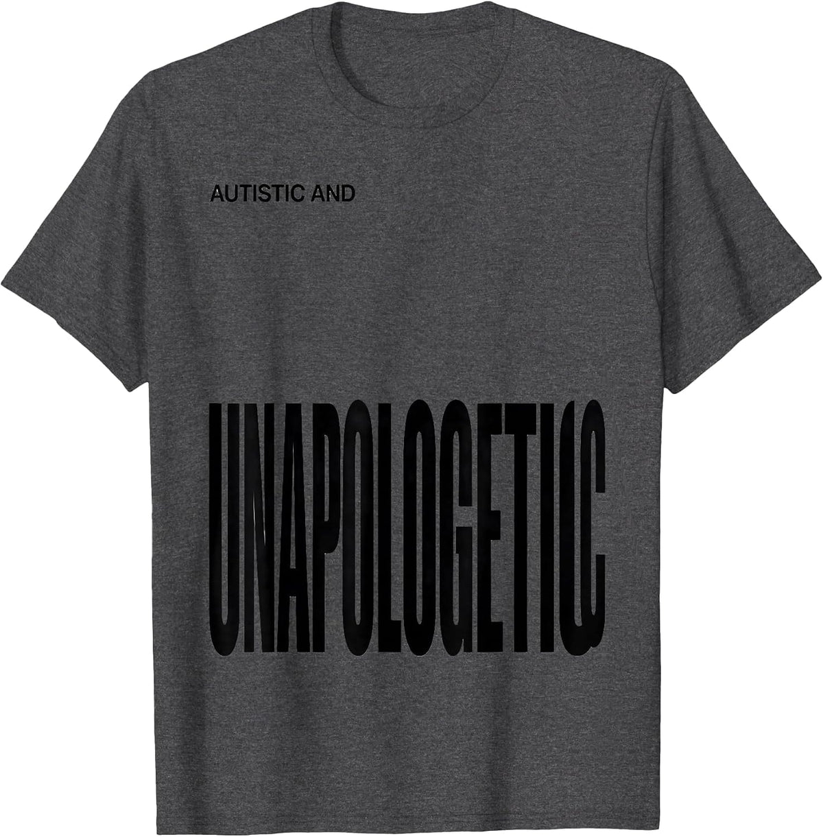 Autistic And Unapologetic Neurodiversity Awareness ADHD T-Shirt - Dark Heather Grey