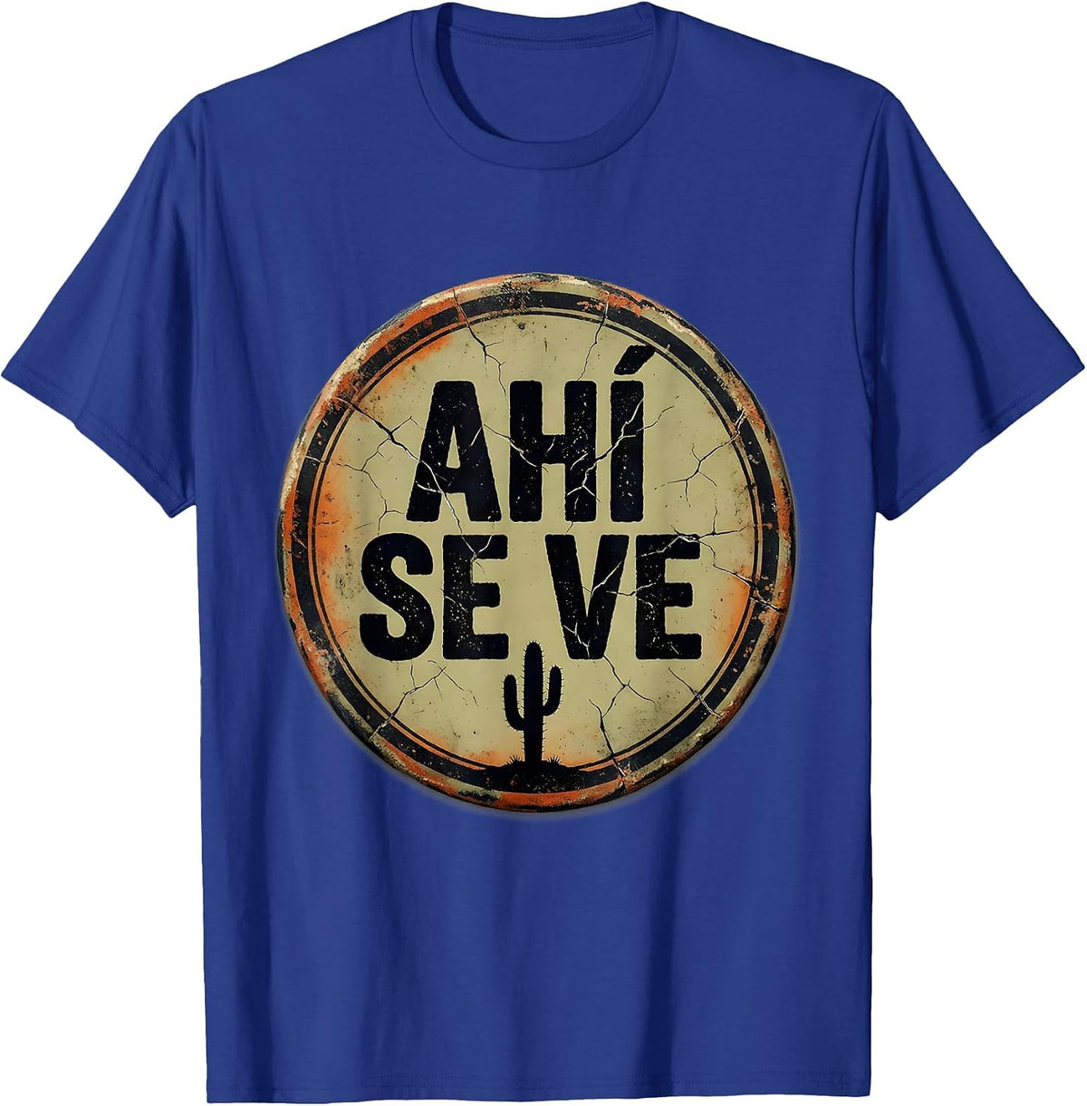 Ahí Se Ve Distressed Mexican Slang Humor Cinco de Mayo T-Shirt - Royal Blue