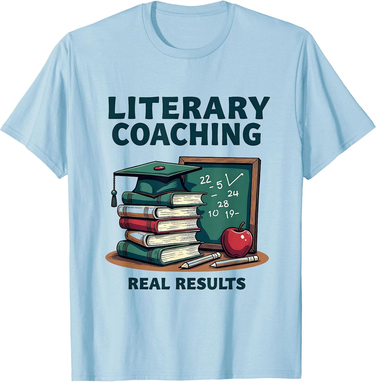 Literary Coaching Real Results Teacher Design T-Shirt - Baby Blue