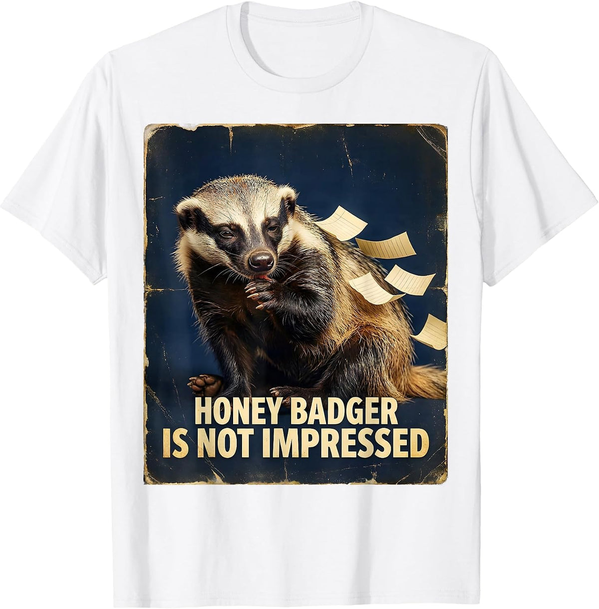 Men's Honey Badger Is Not Impressed Vintage Animal Humor Funny T-Shirt - White