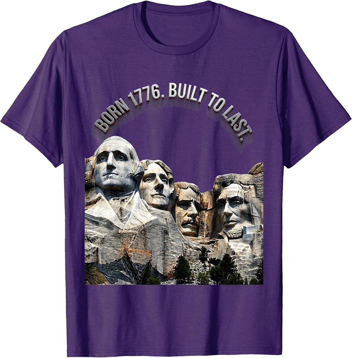 Born 1776 Built To Last Presidential Monument Design T-Shirt - Purple