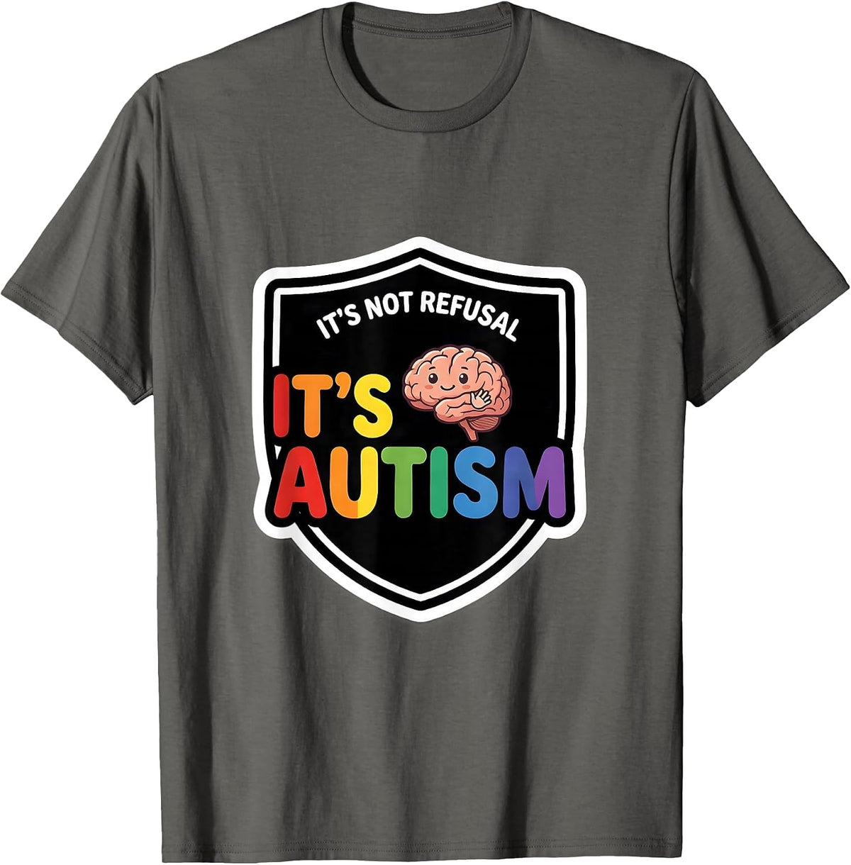 It's Not Refusal It's Autism Funny Neurodiversity Awareness T-Shirt - Asphalt Grey