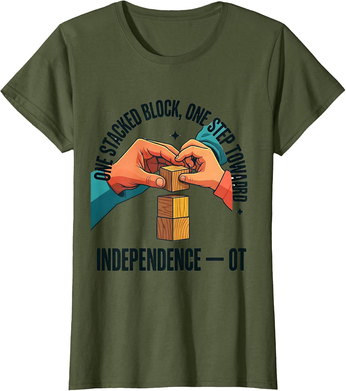 Women's One Stacked Block, One Step Toward Independence — OT T-Shirt - Olive Green