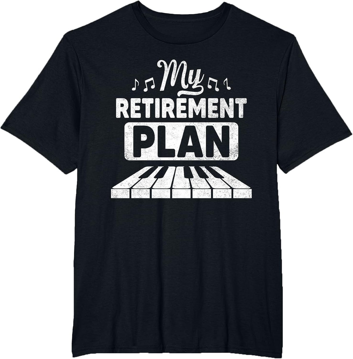 My Retirement Plan Piano Classic Keyboard Music Instrument T-Shirt - Black