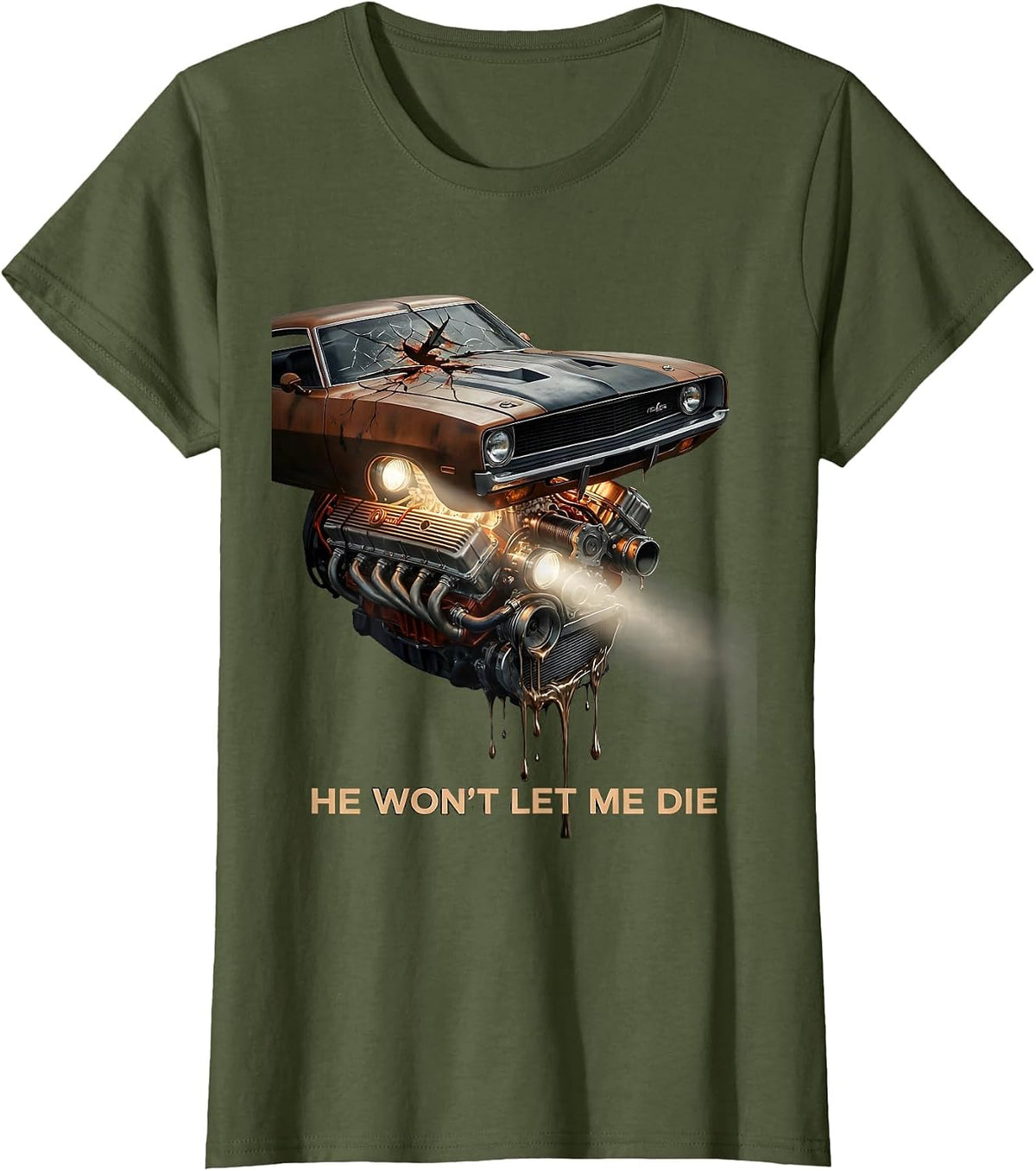 Women's He Won't Let Me Die Surreal Vintage Muscle Car Drag Racing T-Shirt - Olive Green