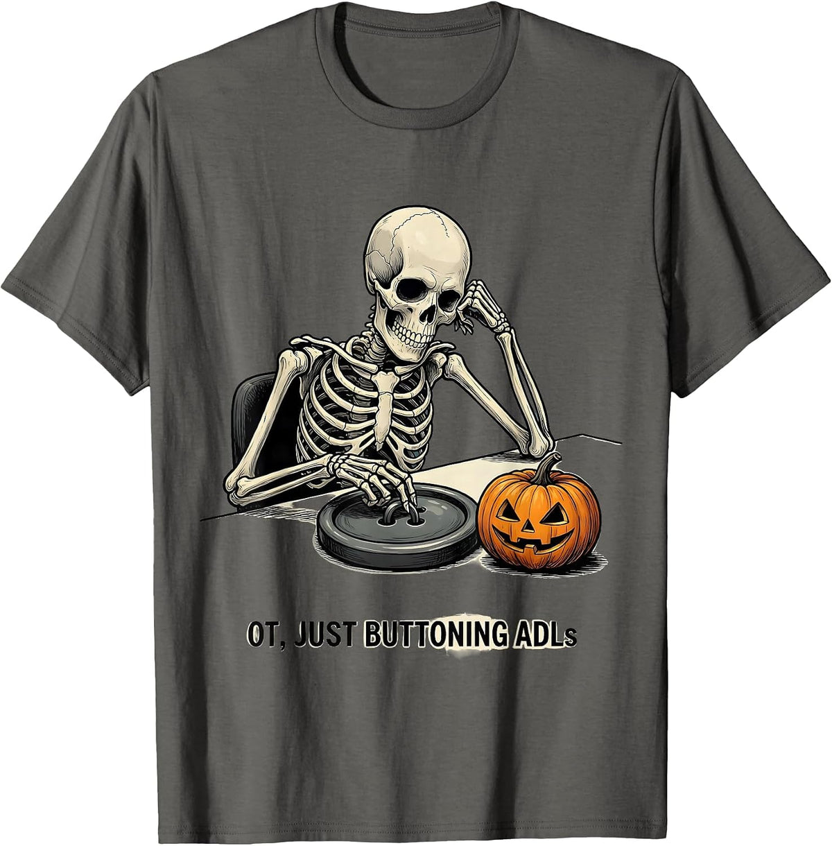 Men's OT Just Buttoning ADLs Funny Occupational Therapy Halloween T-Shirt - Asphalt Grey