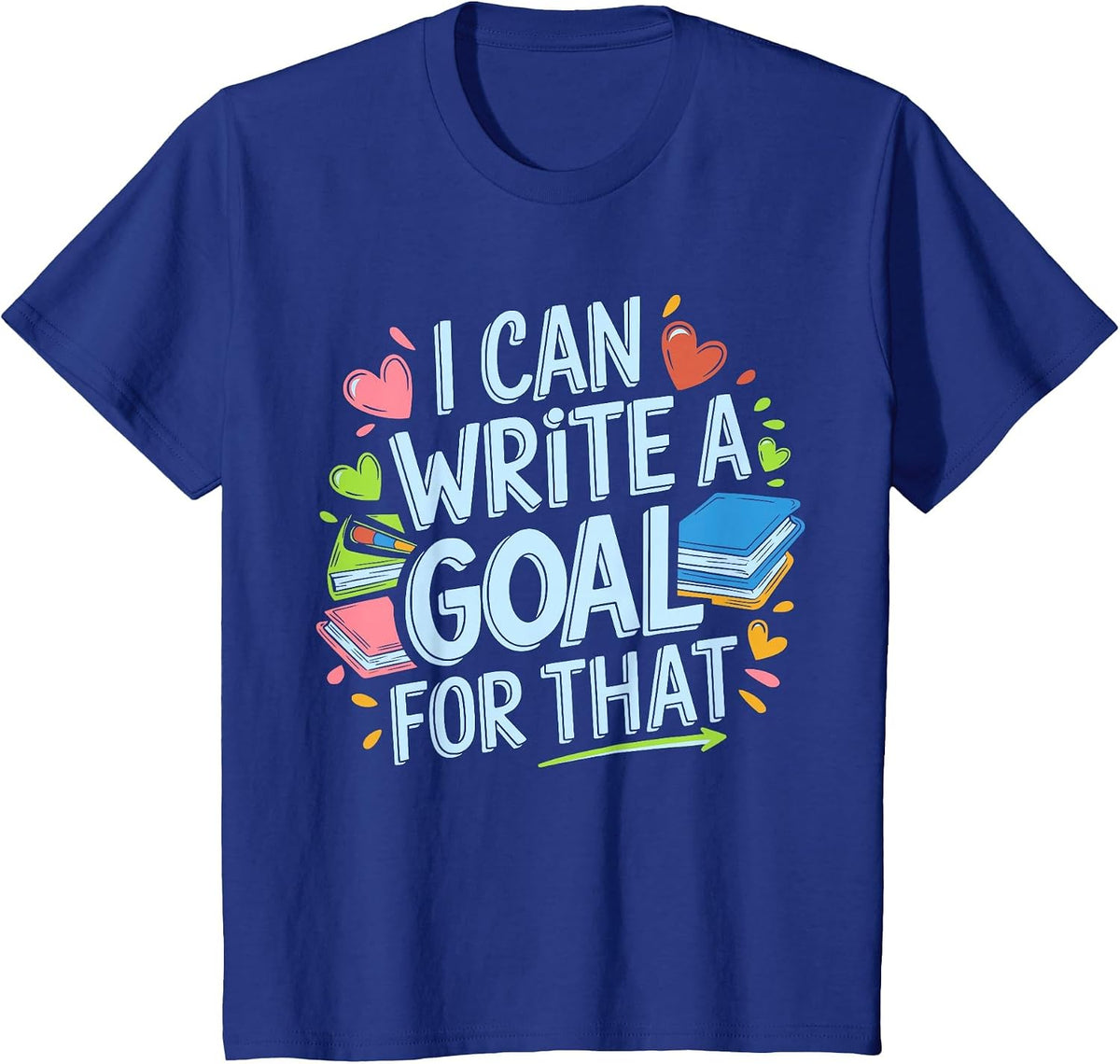 I Can Write A Goal for that, SPED Teacher, Special Ed T-Shirt - Royal Blue