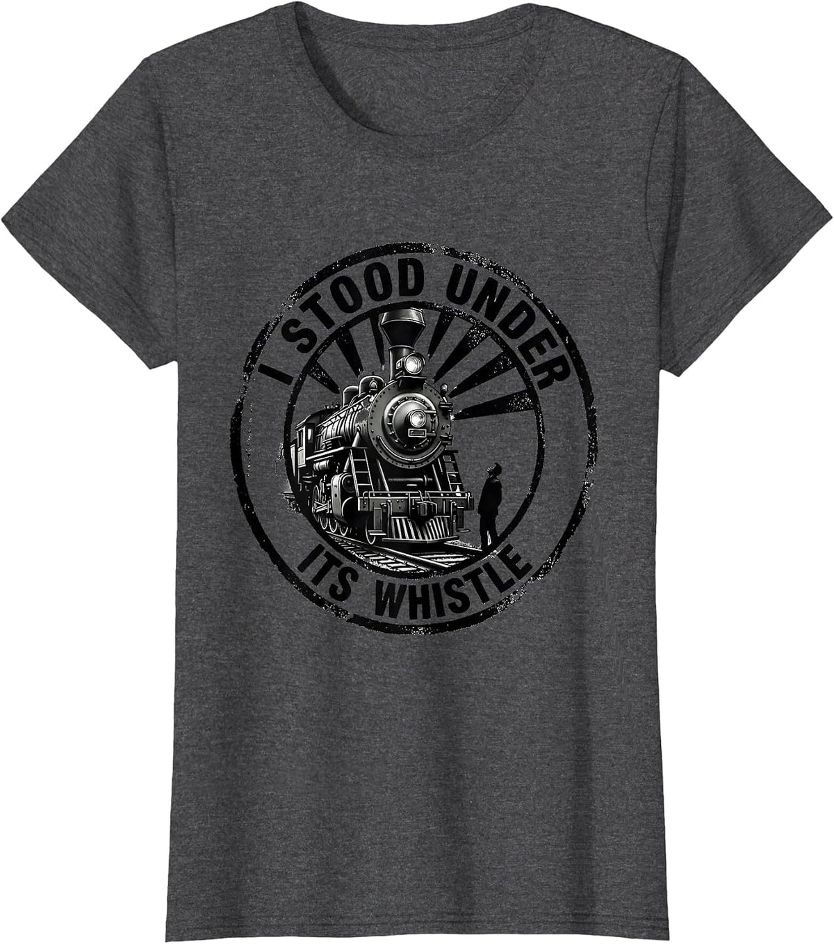 Women's I Stood Under Its Whistle Vintage Steam Train Enthusiast Big T-Shirt - Dark Heather Grey