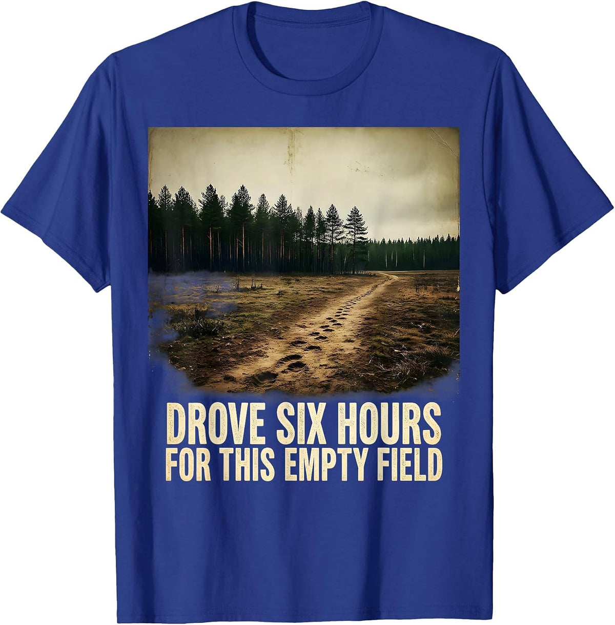 Drove Six Hours For This Empty Field Vintage Moose Lover T-Shirt - Royal Blue