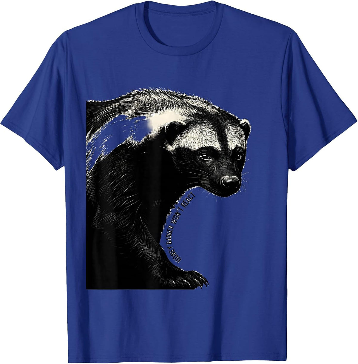 Honey Badger Won't React Funny Animal Lover Meme Humor T-Shirt - Royal Blue