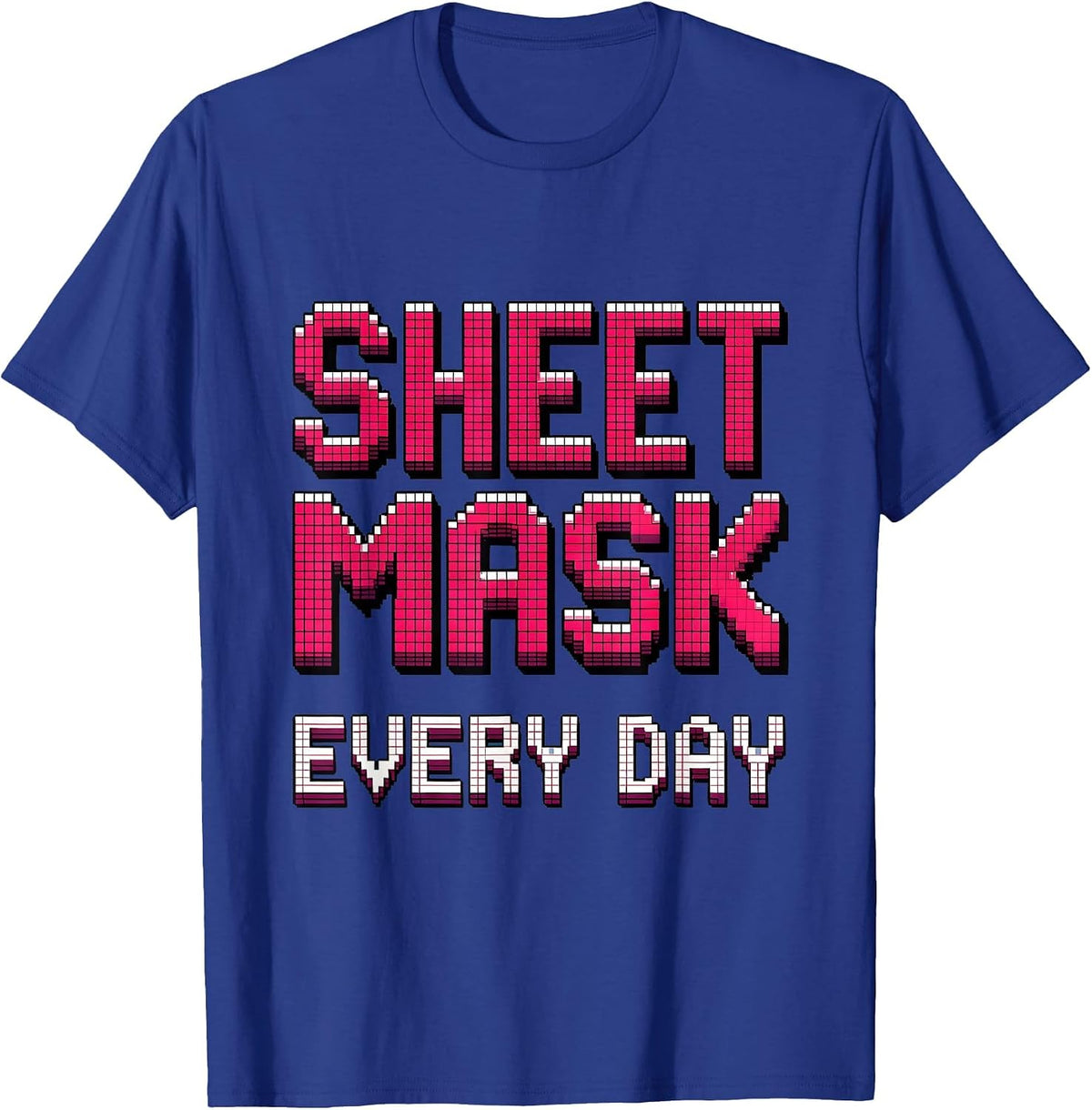 Sheet Mask Every Day K-Beauty Skincare Design T-Shirt - Royal Blue