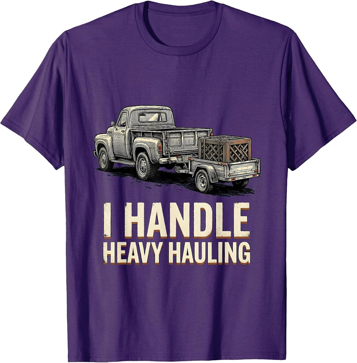 I Handle Heavy Hauling Vintage Trucker Gift for Truck T-Shirt - Purple