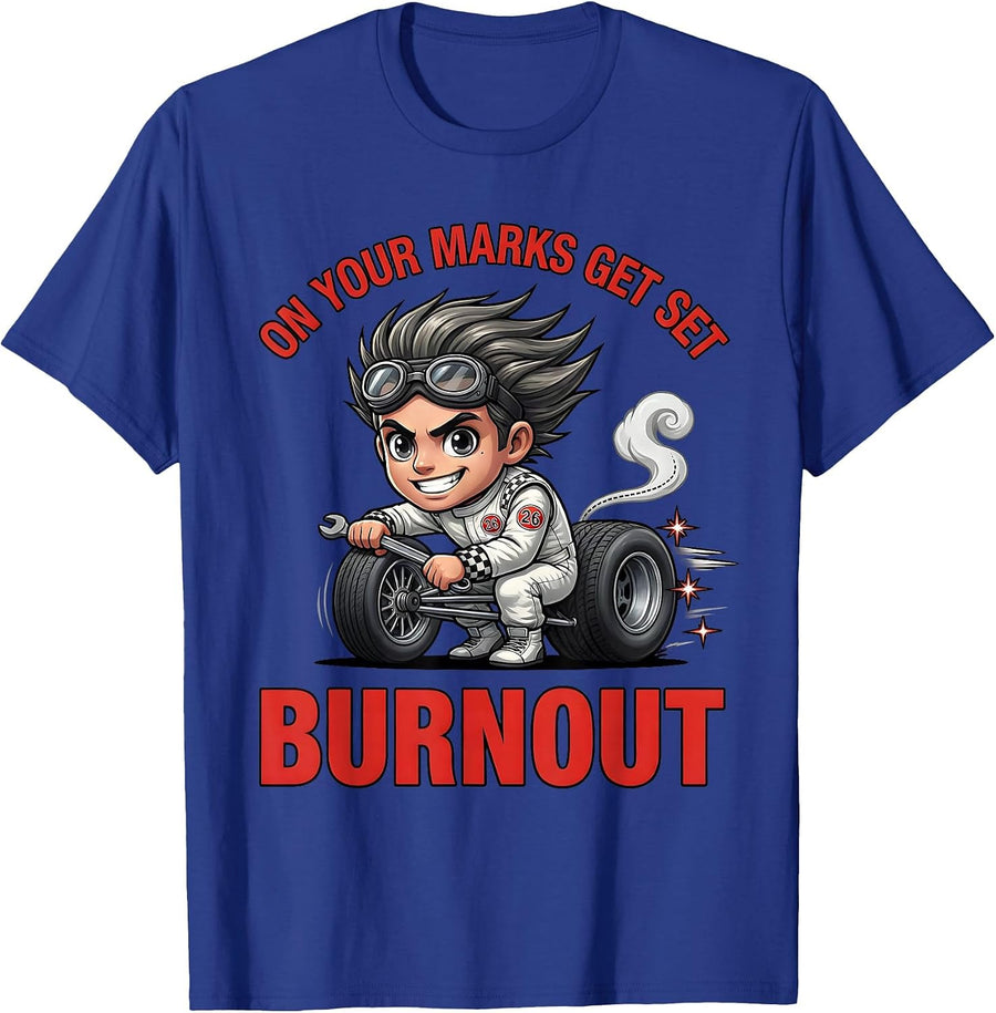 ON YOUR MARKS GET SET BURNOUT Funny Cartoon Drag Racer T-Shirt - Royal Blue