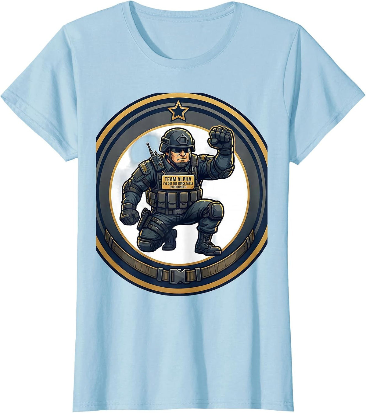 Team Alpha I've Got The Snack Table Surrounded SWAT T-Shirt - Baby Blue