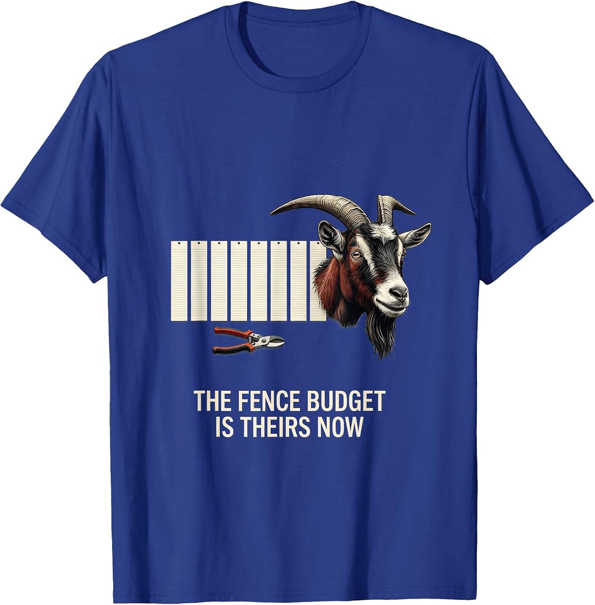Men's The Fence Budget Is Theirs Now Funny Goat Lover Farm Humor T-Shirt - Royal Blue