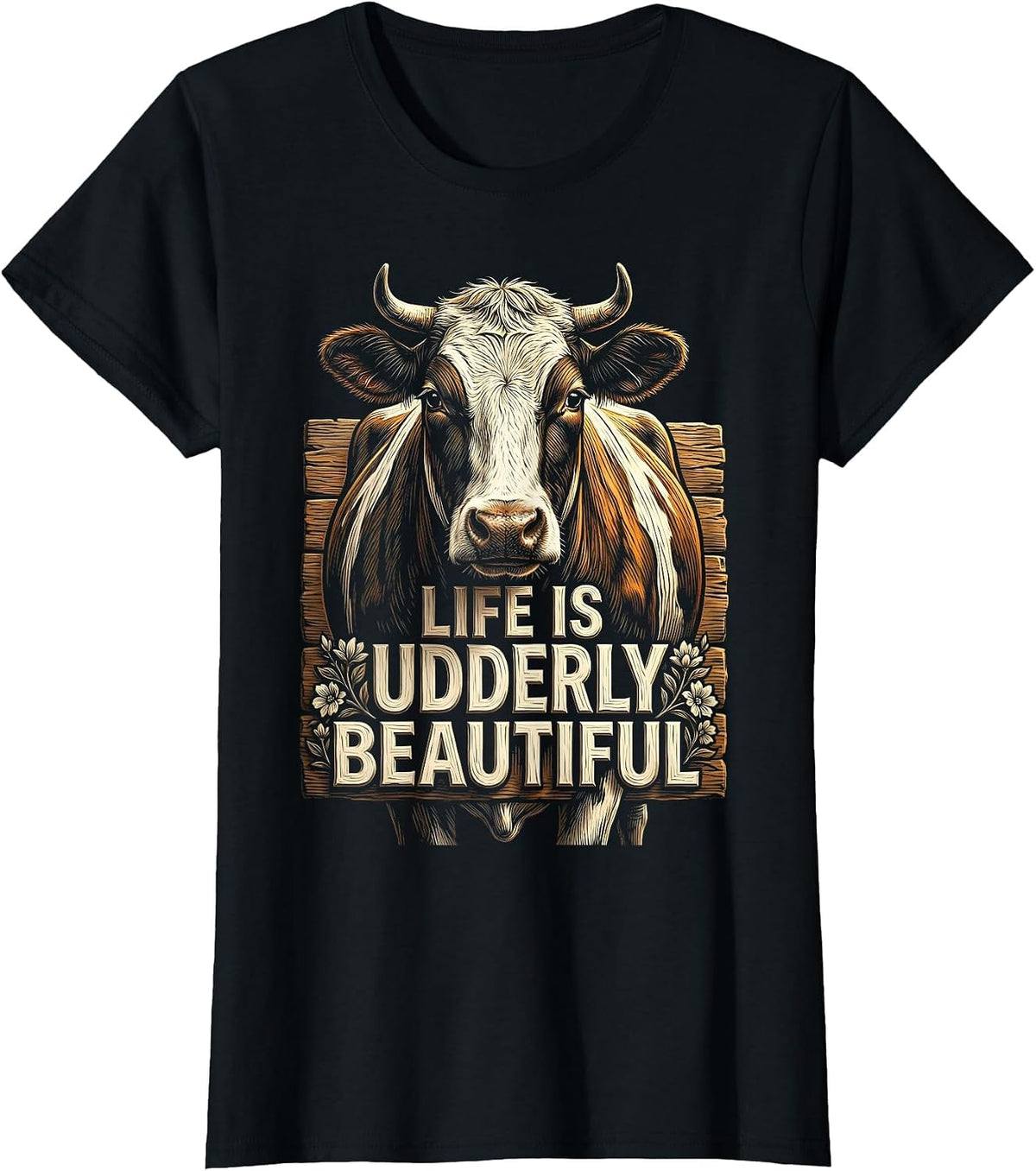 Life Is Udderly Beautiful Cow Lover Design T-Shirt - Black