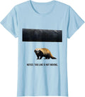 Women's Notice This Line Is Not Moving Funny Honey Badger Animal T-Shirt - Baby Blue