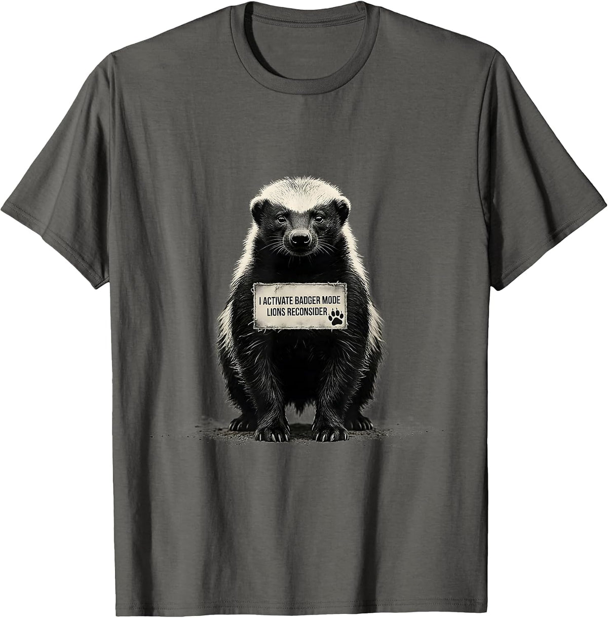 Men's I Activate Badger Mode Lions Reconsider Funny Honey Badger T-Shirt - Asphalt Grey