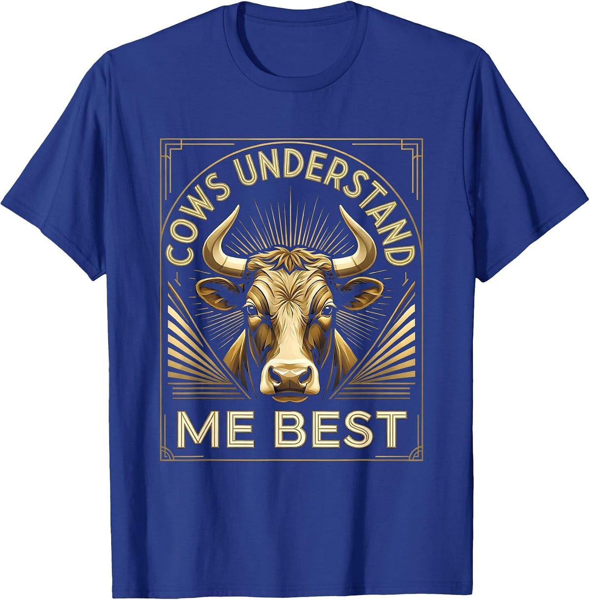 Cows Understand Me Best Funny Cow Lover Design T-Shirt - Royal Blue