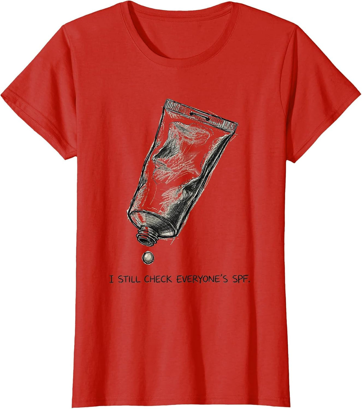I Still Check Everyone's SPF Funny Esthetician Skincare T-Shirt - Red