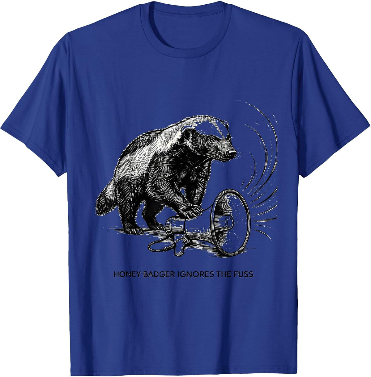 Men's Honey Badger Ignores The Fuss Fearless Animal Lover Humor T-Shirt - Royal Blue