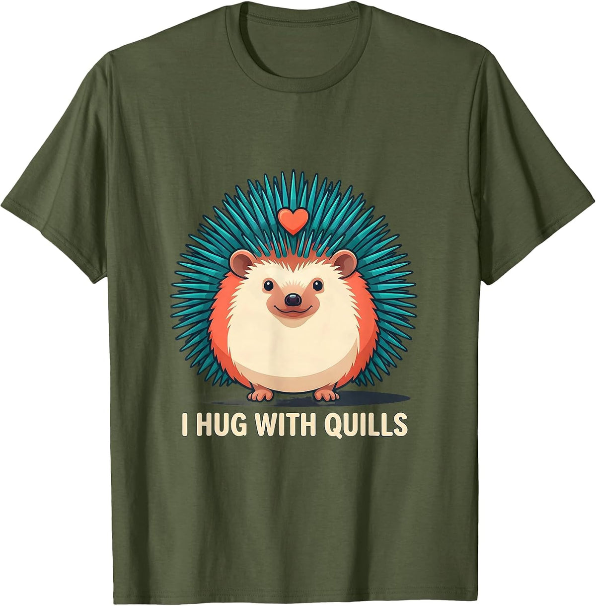 Men's I Hug With Quills Cute Hedgehog Pet Lover Humor T-Shirt - Olive Green