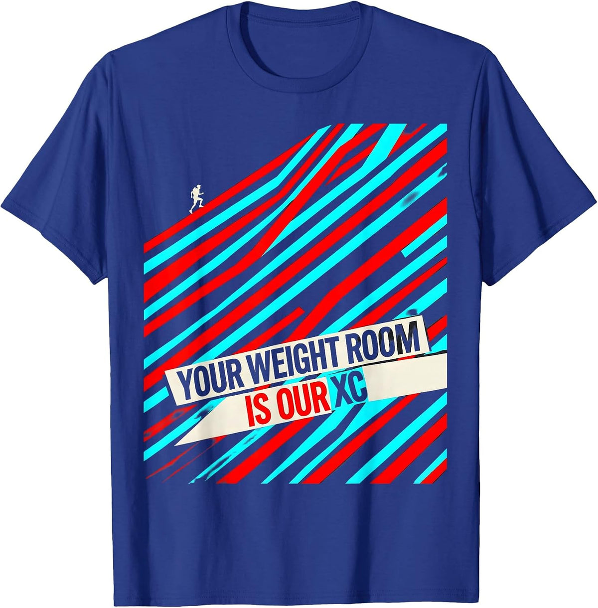 Men's Your Weight Room Is Our XC Funny Cross Country Running Team T-Shirt - Royal Blue