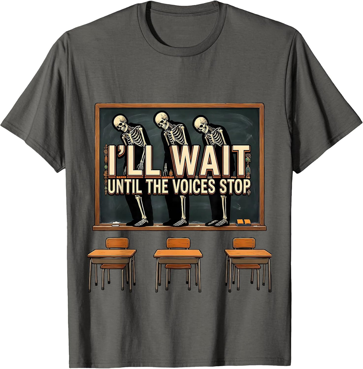 I'll Wait Until The Voices Stop Funny Teacher Halloween T-Shirt - Asphalt Grey