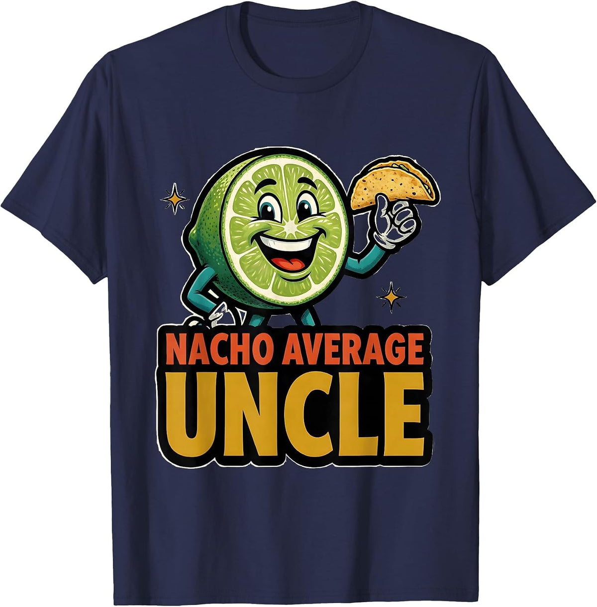Nacho Average Uncle Funny Uncle Cinco De Mayo Fiesta T-Shirt - Navy Blue