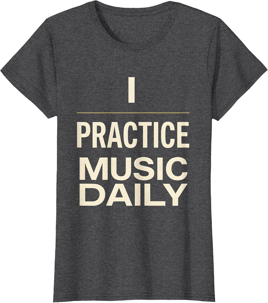 Women's I Practice Music Daily Minimalist Music Lover Gift T-Shirt - Dark Heather Grey
