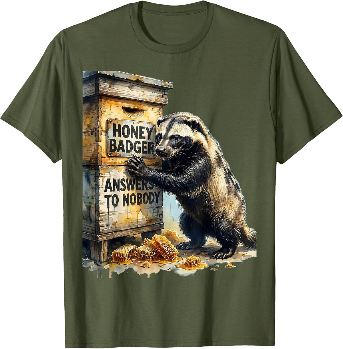 Men's Honey Badger Answers To Nobody Funny Wildlife Lover Humor T-Shirt - Olive Green