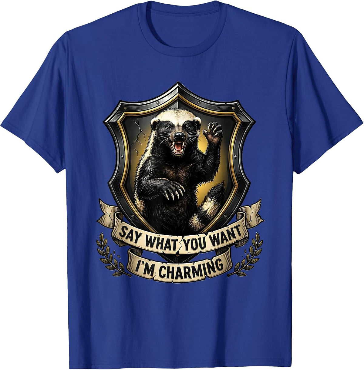 Say What You Want — I'm Charming Funny Honey Badger Animal T-Shirt - Royal Blue