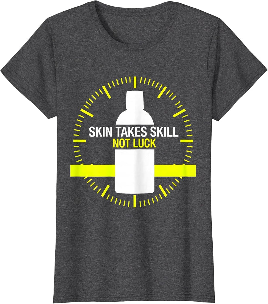 Women's Skin Takes Skill Not Luck Esthetician Skincare Humor T-Shirt - Dark Heather Grey