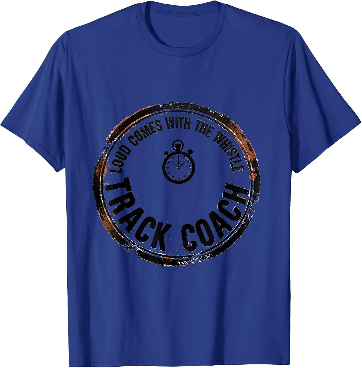 Loud Comes With The Whistle Track Coach Humor T-Shirt - Royal Blue