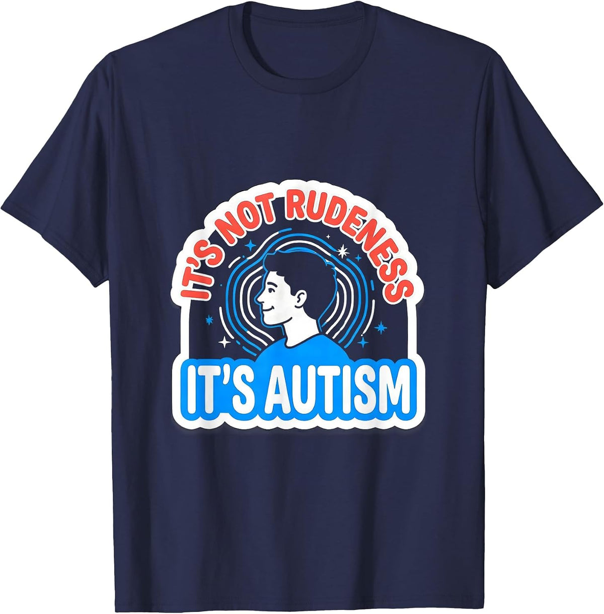 It's Not Rudeness It's Autism Funny Neurodiversity Awareness T-Shirt - Navy Blue