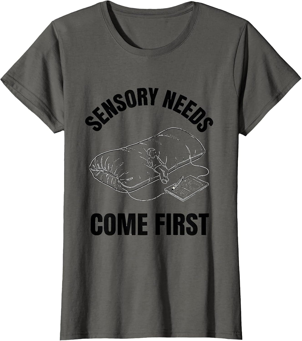 Sensory Needs Come First Occupational Therapy Sensory T-Shirt, Women, Asphalt Grey, XX-Large - As Pictured