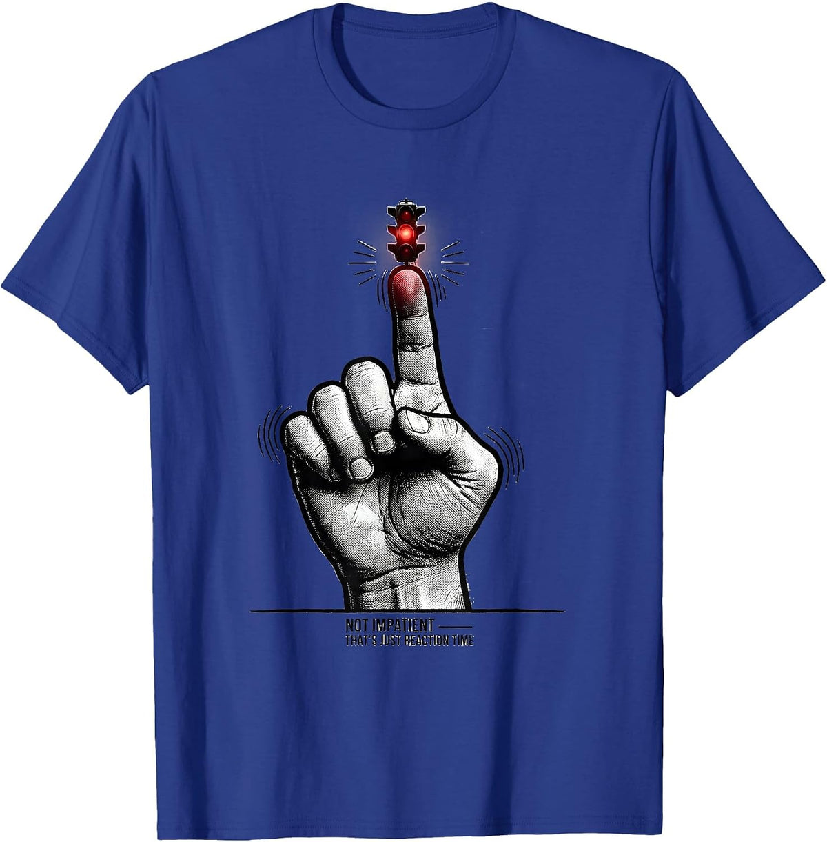 Not Impatient — That's Just Reaction Time Funny Racing T-Shirt - Royal Blue