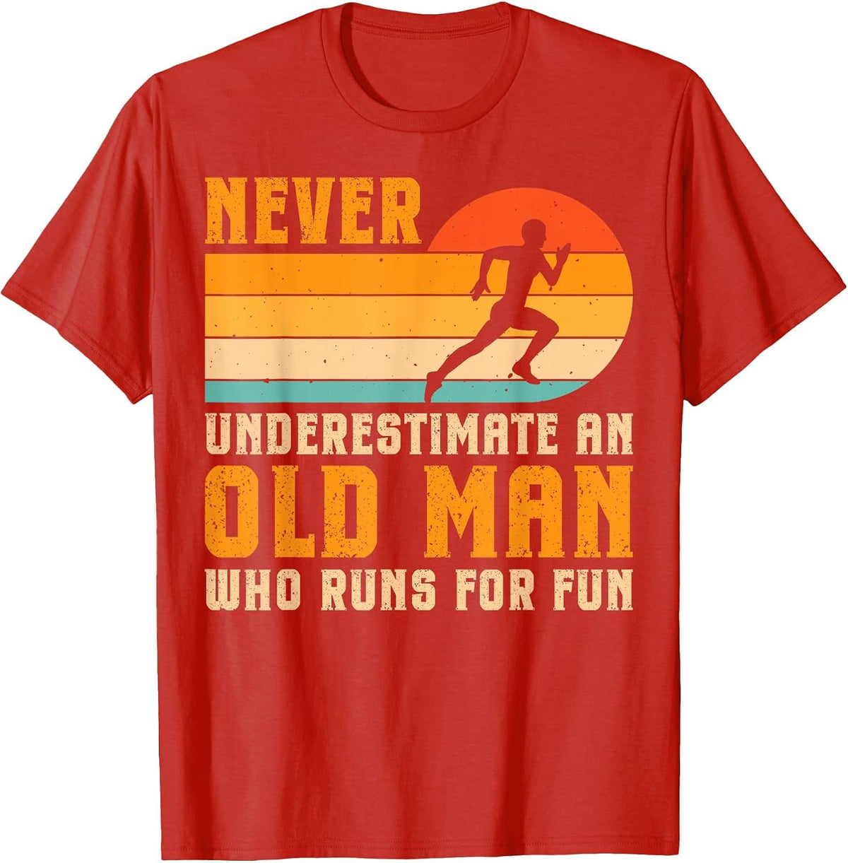 Never Underestimate an Old Man Who Runs for Fun T-Shirt - Red