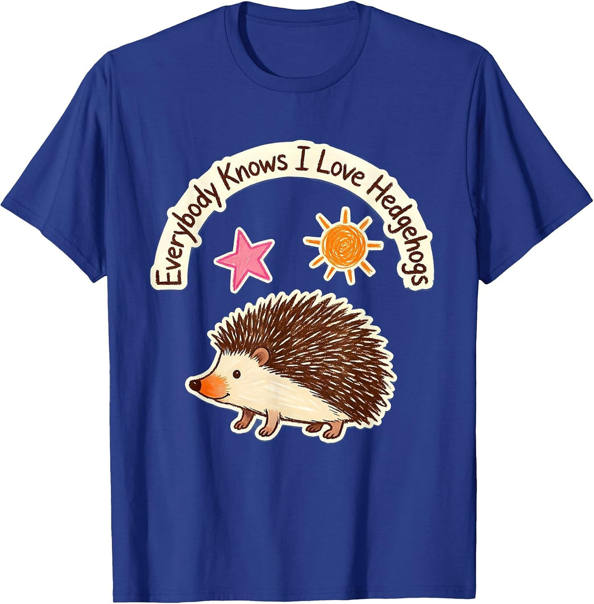 Everybody Knows I Love Hedgehogs Cute Hedgehog Lover Gift T-Shirt - Royal Blue