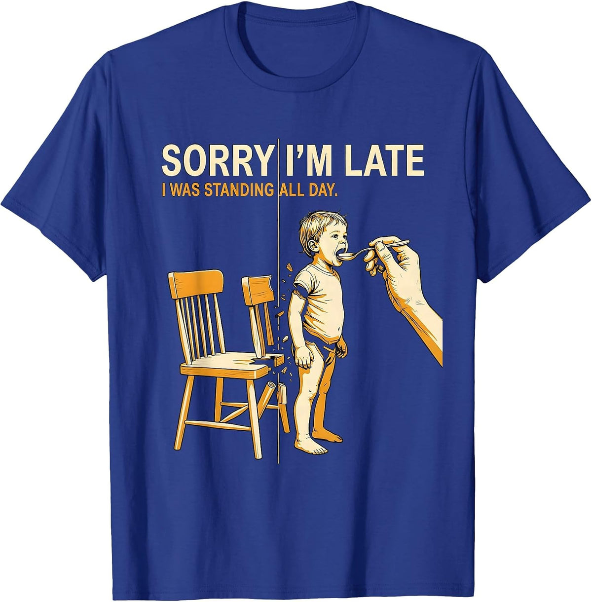 Sorry I'm Late I Was Standing All Day Retro Occupational T-Shirt - Royal Blue