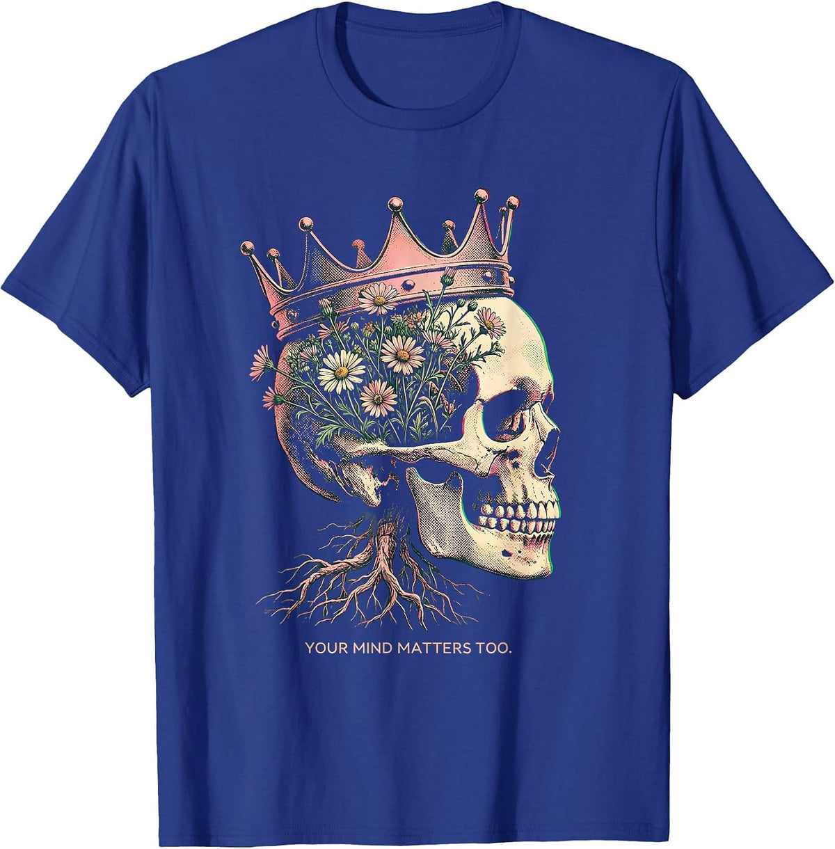 Your Mind Matters Too Mental Health Awareness T-Shirt - Royal Blue
