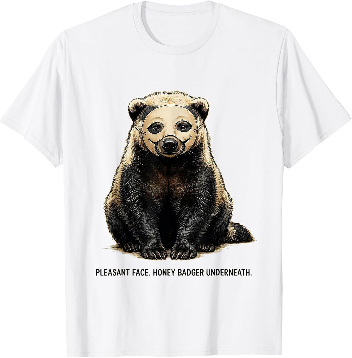 Men's Pleasant Face Honey Badger Underneath Funny Animal Lover T-Shirt - White