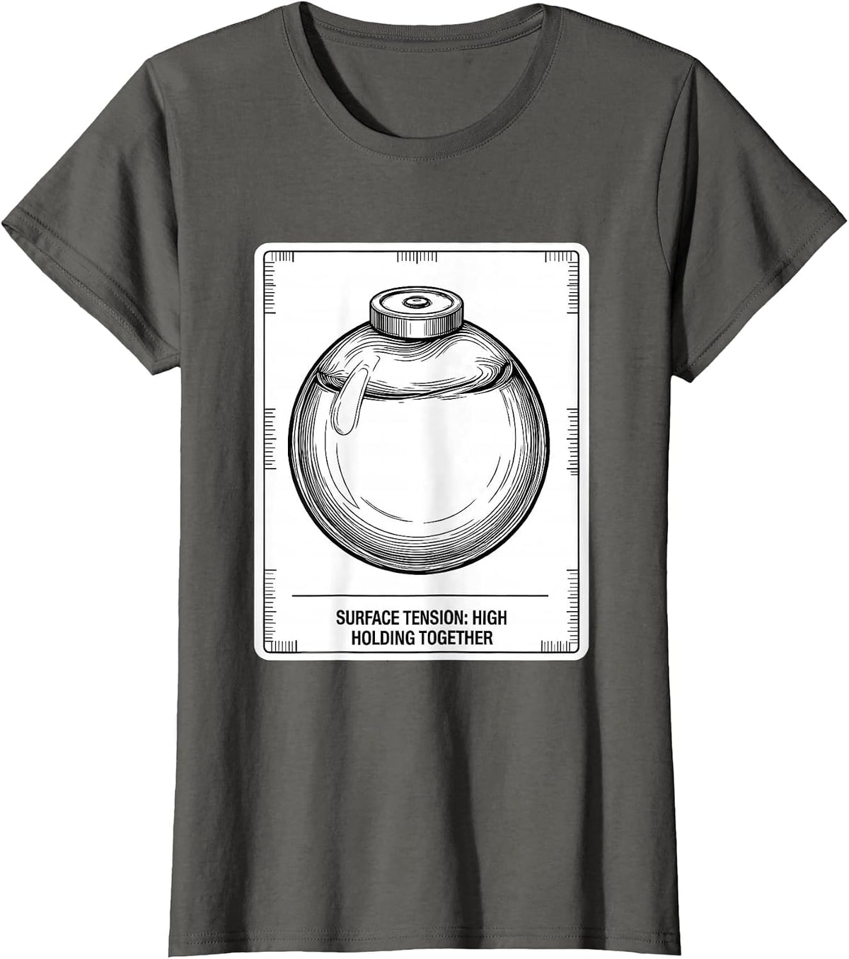 Women's Surface Tension: High, Holding Together Funny Science T-Shirt - Asphalt Grey