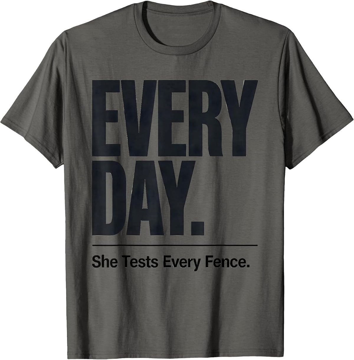 Men's She Tests Every Fence Every Day Funny Goat Lover Farm Animal T-Shirt - Asphalt Grey